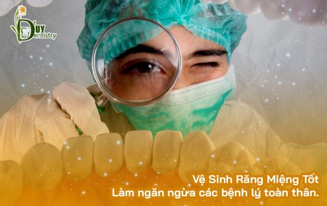 Tại sao vệ sinh răng miệng tốt có thể giúp ngăn ngừa các bệnh lý toàn thân nguy hiểm